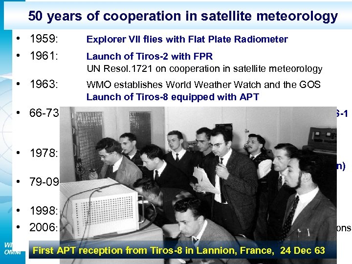 50 years of cooperation in satellite meteorology • 1959: • 1961: Explorer VII flies