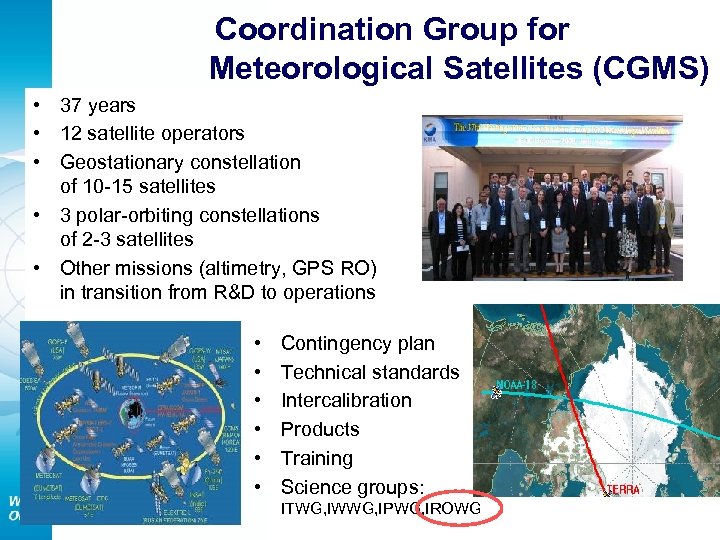 Coordination Group for Meteorological Satellites (CGMS) • 37 years • 12 satellite operators •