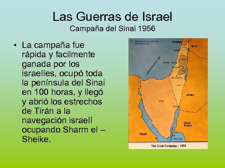 Las Guerras de Israel Campaña del Sinai 1956 • La campaña fue rápida y