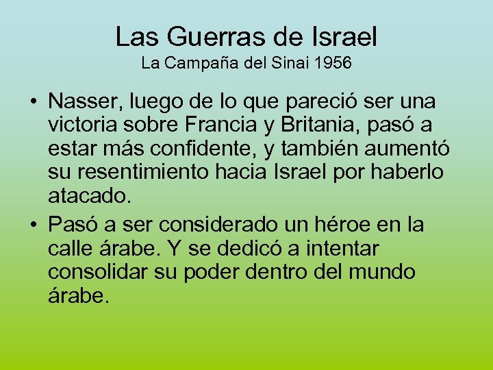 Las Guerras de Israel La Campaña del Sinai 1956 • Nasser, luego de lo