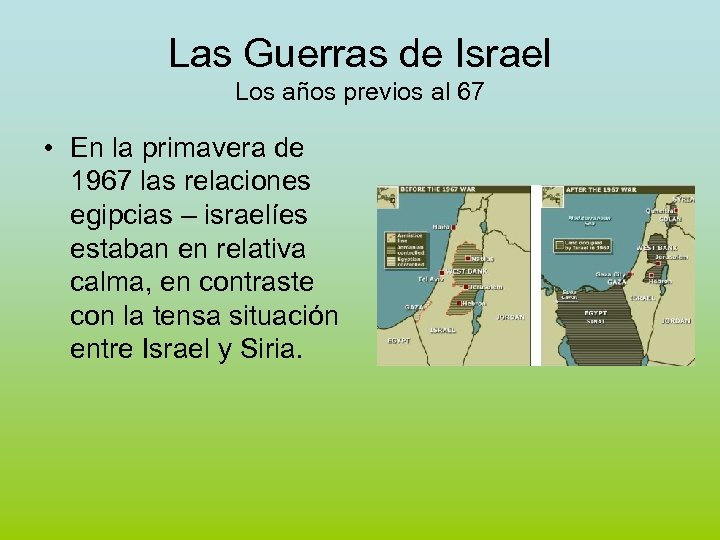 Las Guerras de Israel Los años previos al 67 • En la primavera de