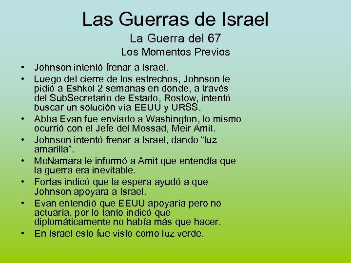 Las Guerras de Israel La Guerra del 67 Los Momentos Previos • Johnson intentó