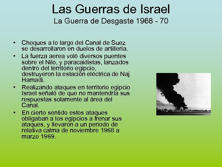 Las Guerras de Israel La Guerra de Desgaste 1968 - 70 • Choques a