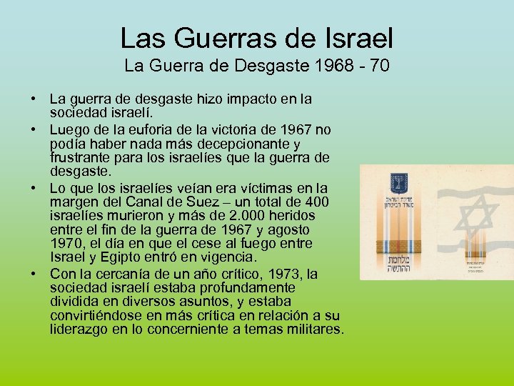 Las Guerras de Israel La Guerra de Desgaste 1968 - 70 • La guerra