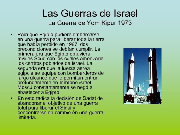 Las Guerras de Israel La Guerra de Yom Kipur 1973 • Para que Egipto