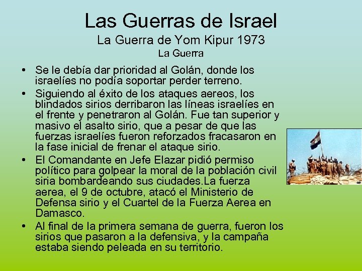 Las Guerras de Israel La Guerra de Yom Kipur 1973 La Guerra • Se