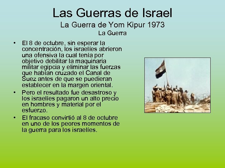 Las Guerras de Israel La Guerra de Yom Kipur 1973 La Guerra • El