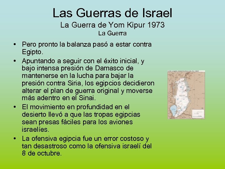 Las Guerras de Israel La Guerra de Yom Kipur 1973 La Guerra • Pero