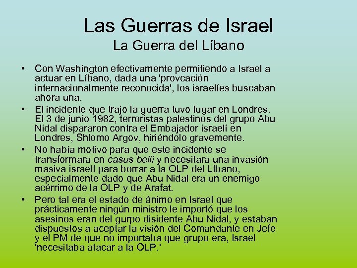 Las Guerras de Israel La Guerra del Líbano • Con Washington efectivamente permitiendo a