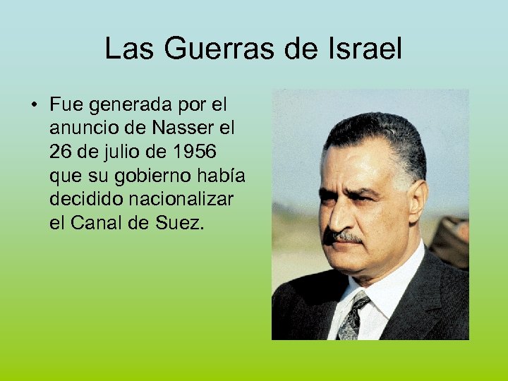 Las Guerras de Israel • Fue generada por el anuncio de Nasser el 26