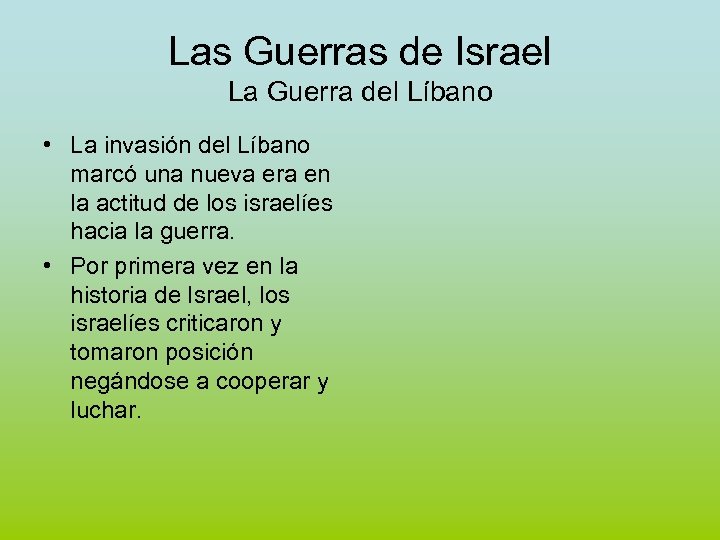 Las Guerras de Israel La Guerra del Líbano • La invasión del Líbano marcó