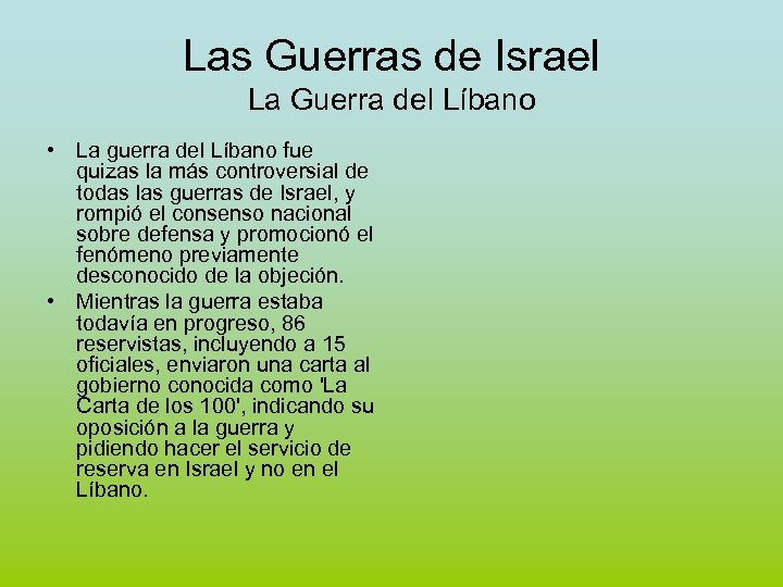 Las Guerras de Israel La Guerra del Líbano • La guerra del Líbano fue