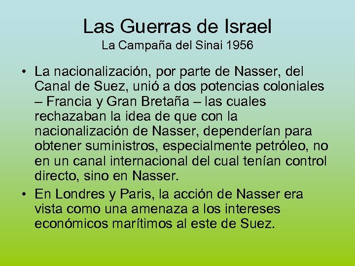 Las Guerras de Israel La Campaña del Sinai 1956 • La nacionalización, por parte