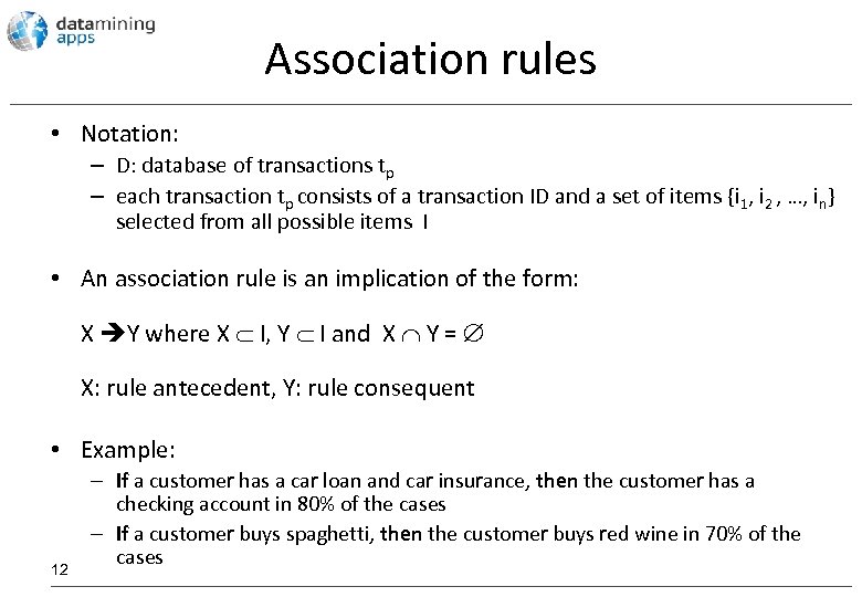 Association rules • Notation: – D: database of transactions tp – each transaction tp