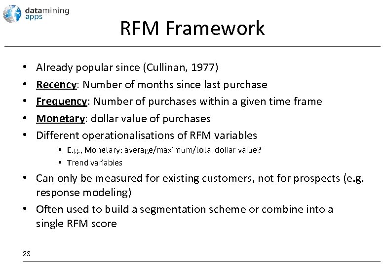 RFM Framework • • • Already popular since (Cullinan, 1977) Recency: Number of months