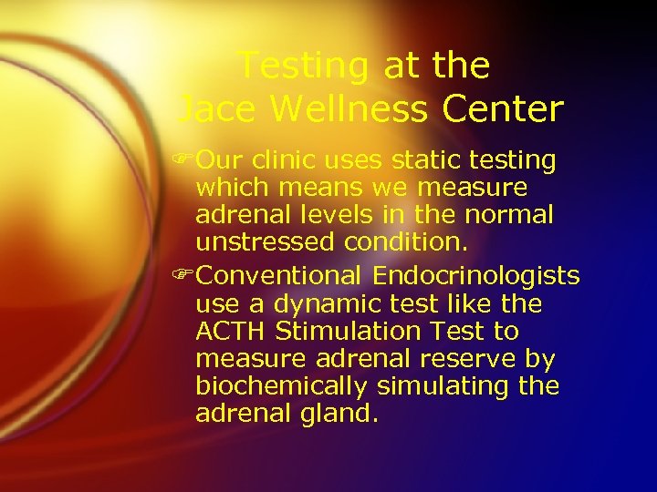 Testing at the Jace Wellness Center FOur clinic uses static testing which means we