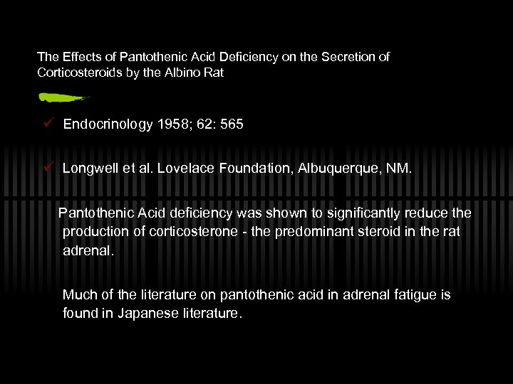 The Effects of Pantothenic Acid Deficiency on the Secretion of Corticosteroids by the Albino