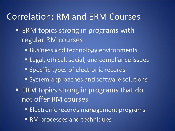 Correlation: RM and ERM Courses § ERM topics strong in programs with regular RM