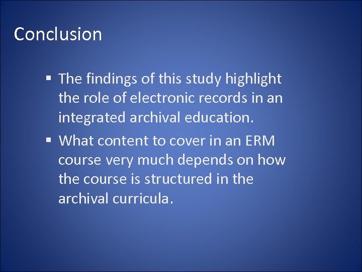 Conclusion § The findings of this study highlight the role of electronic records in