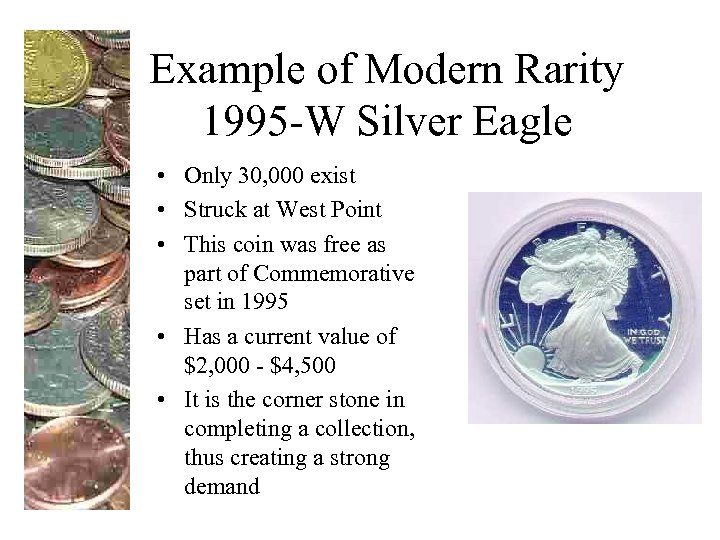Example of Modern Rarity 1995 -W Silver Eagle • Only 30, 000 exist •