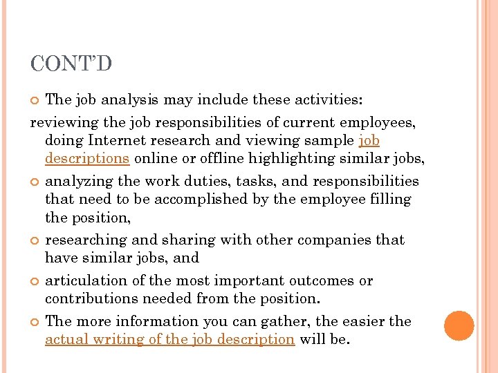 CONT’D The job analysis may include these activities: reviewing the job responsibilities of current