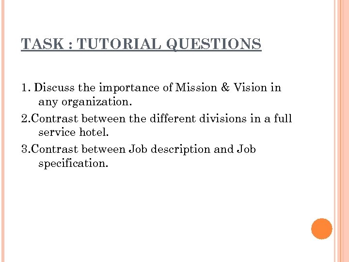 TASK : TUTORIAL QUESTIONS 1. Discuss the importance of Mission & Vision in any