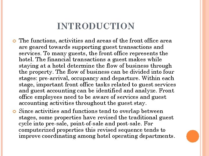 INTRODUCTION The functions, activities and areas of the front office area are geared towards