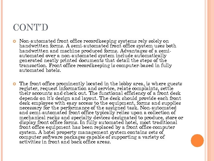 CONT’D Non-automated front office recordkeeping systems rely solely on handwritten forms. A semi-automated front