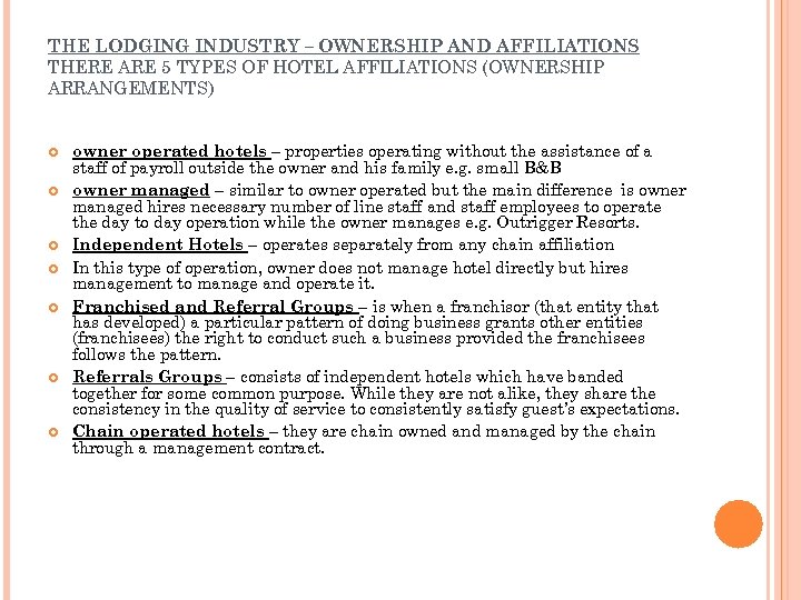 THE LODGING INDUSTRY – OWNERSHIP AND AFFILIATIONS THERE ARE 5 TYPES OF HOTEL AFFILIATIONS