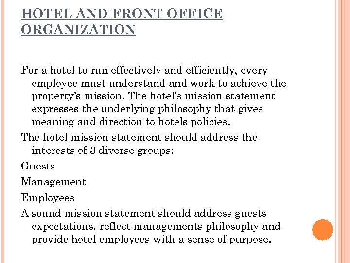 HOTEL AND FRONT OFFICE ORGANIZATION For a hotel to run effectively and efficiently, every