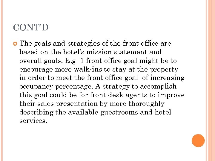 CONT’D The goals and strategies of the front office are based on the hotel’s