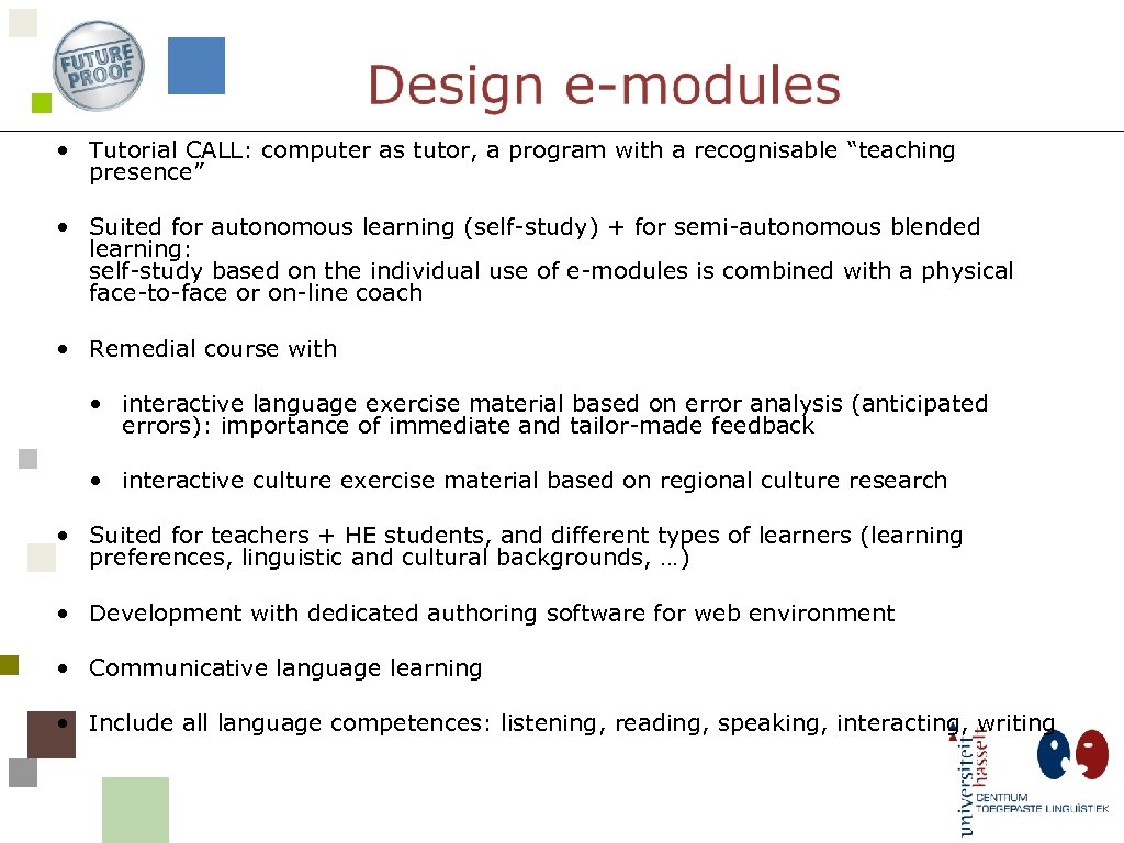  • Tutorial CALL: computer as tutor, a program with a recognisable “teaching presence”