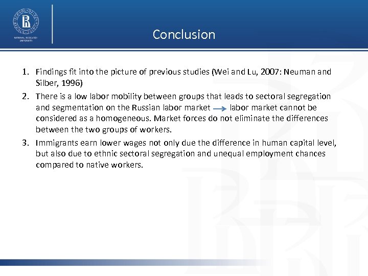 Conclusion 1. Findings fit into the picture of previous studies (Wei and Lu, 2007: