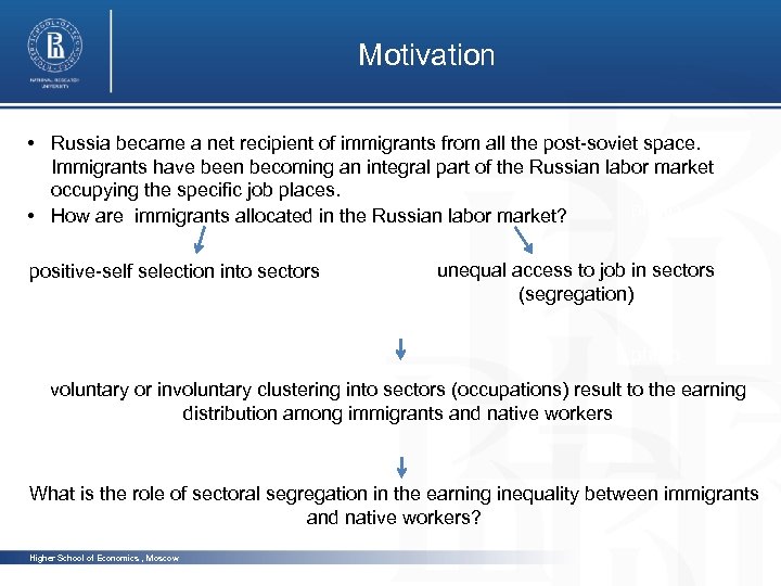 Motivation • Russia became a net recipient of immigrants from all the post-soviet space.