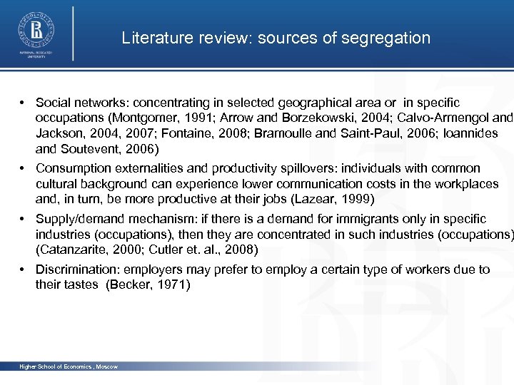 Literature review: sources of segregation • Social networks: concentrating in selected geographical area or