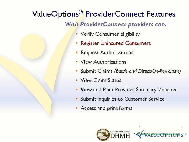 Value. Options® Provider. Connect Features With Provider. Connect providers can: • Verify Consumer eligibility