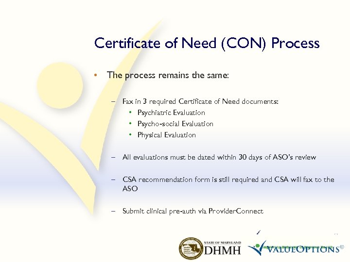 Certificate of Need (CON) Process • The process remains the same: – Fax in