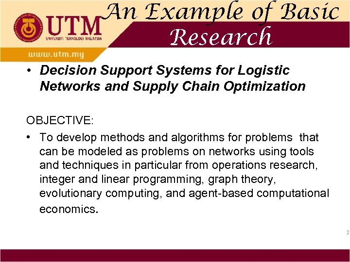 An Example of Basic Research • Decision Support Systems for Logistic Networks and Supply