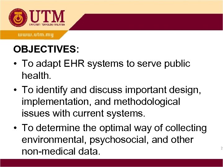 OBJECTIVES: • To adapt EHR systems to serve public health. • To identify and