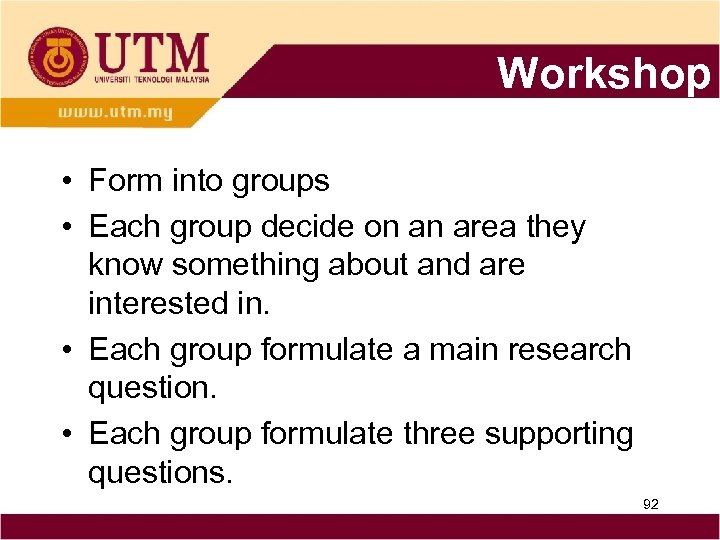 Workshop • Form into groups • Each group decide on an area they know