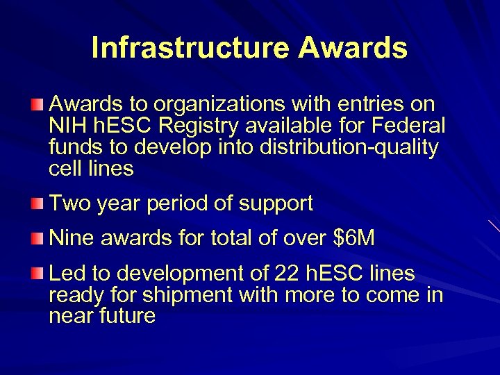 Infrastructure Awards to organizations with entries on NIH h. ESC Registry available for Federal