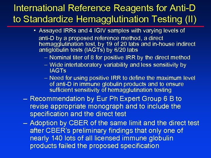International Reference Reagents for Anti-D to Standardize Hemagglutination Testing (II) • Assayed IRRs and