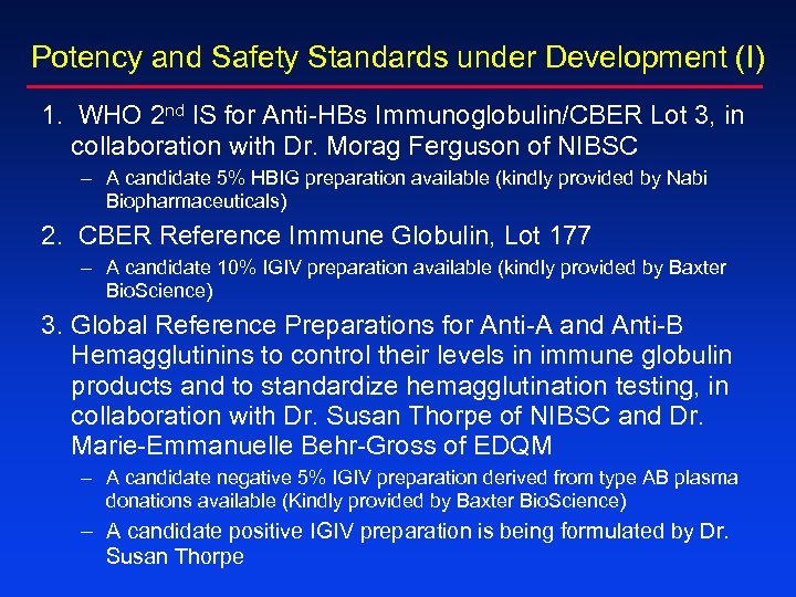 Potency and Safety Standards under Development (I) 1. WHO 2 nd IS for Anti-HBs