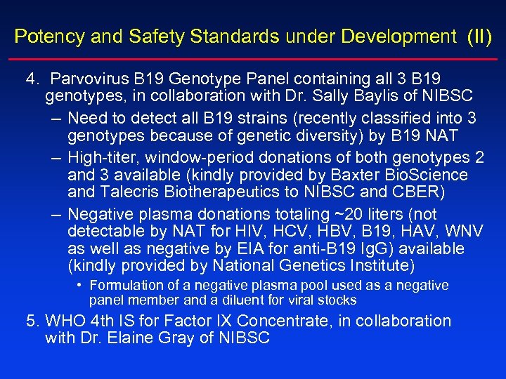 Potency and Safety Standards under Development (II) 4. Parvovirus B 19 Genotype Panel containing