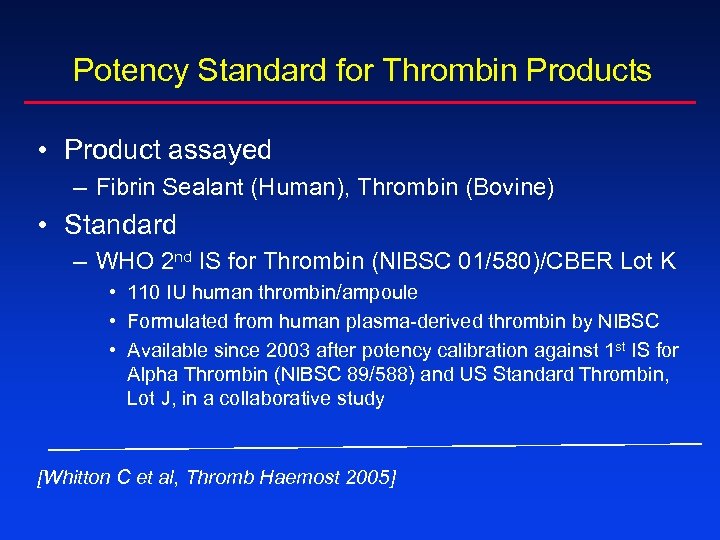 Potency Standard for Thrombin Products • Product assayed – Fibrin Sealant (Human), Thrombin (Bovine)