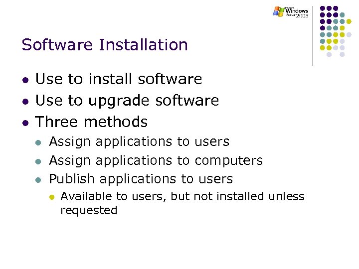 Software Installation l l l Use to install software Use to upgrade software Three