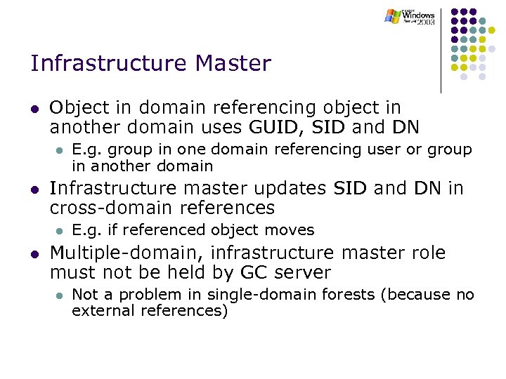 Infrastructure Master l Object in domain referencing object in another domain uses GUID, SID