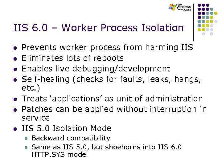 IIS 6. 0 – Worker Process Isolation l l l l Prevents worker process
