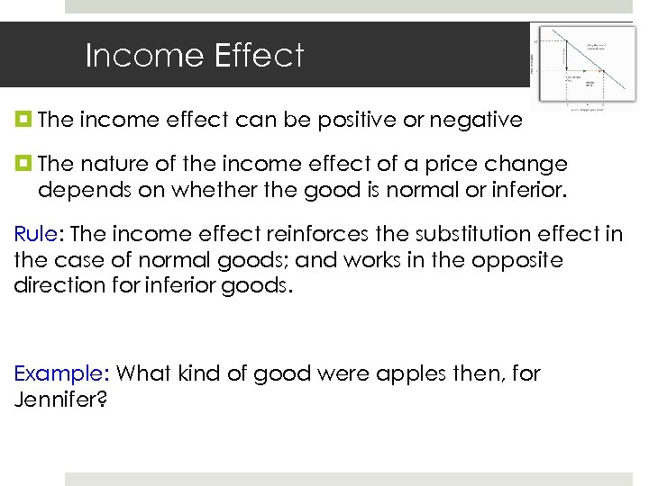 Income Effect The income effect can be positive or negative The nature of the