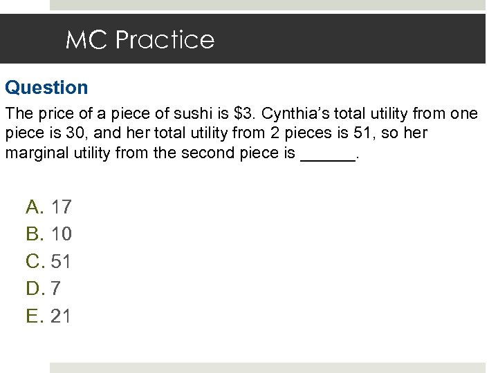 MC Practice Question The price of a piece of sushi is $3. Cynthia’s total